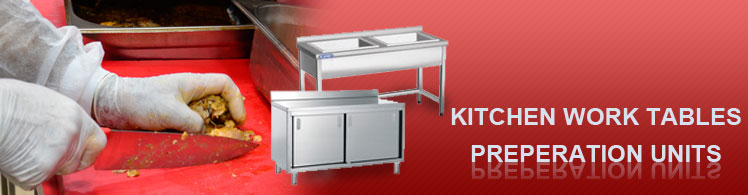 Preparation Units and Kitchen Work Tables